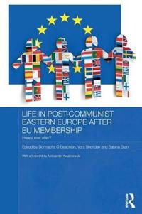 Life in Post-Communist Eastern Europe after EU Membership