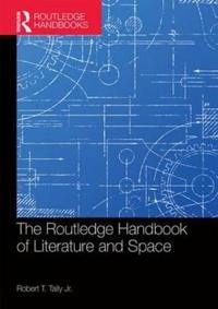 Bokomslag för "The Routledge Handbook of Literature and Space"