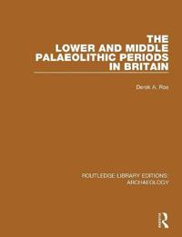 Bokomslag for "The Lower and Middle Palaeolithic Periods in Britain"