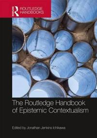 Bokomslag för "The Routledge Handbook of Epistemic Contextualism"