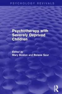 Psychotherapy with Severely Deprived Children