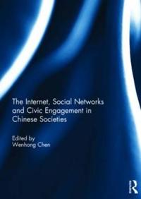 Bokomslag för "The Internet, Social Networks and Civic Engagement in Chinese Societies"