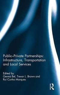 Bokomslag för "Public-Private Partnerships: Infrastructure, Transportation and Local Services"