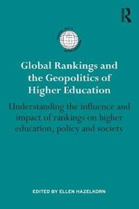 Global Rankings and the Geopolitics of Higher Education