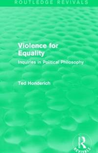 Violence for Equality (Routledge Revivals)