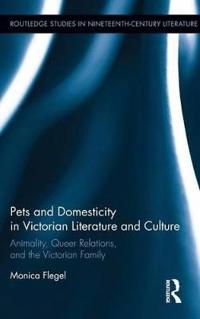 Pets and Domesticity in Victorian Literature and Culture