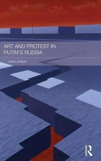 Bokomslag för "Art and Protest in Putin's Russia"