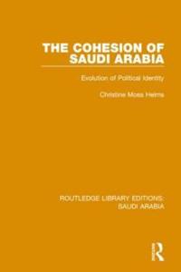 Bokomslag för "The Cohesion of Saudi Arabia (RLE Saudi Arabia)"