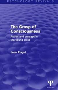 The Grasp of Consciousness (Psychology Revivals)