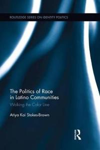 Bokomslag för "The Politics of Race in Latino Communities"