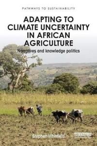 Adapting to Climate Uncertainty in African Agriculture