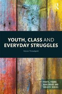 Bokomslag för "Youth, Class and Everyday Struggles"