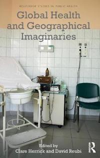 Bokomslag för "Global Health and Geographical Imaginaries"