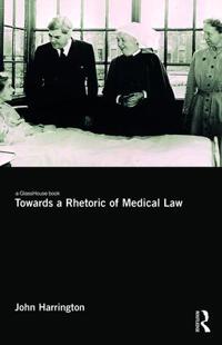 Bokomslag för "Towards a Rhetoric of Medical Law"