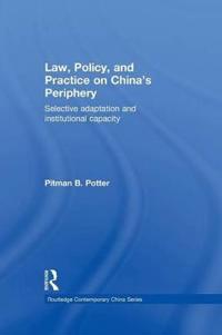Law, Policy, and Practice on China's Periphery