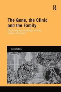 Bokomslag för "The Gene, the Clinic, and the Family"