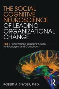 Bokomslag för "The Social Cognitive Neuroscience of Leading Organizational Change"
