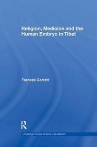 Bokomslag för "Religion, Medicine and the Human Embryo in Tibet"
