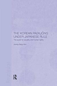 Bokomslag för "The Korean Paekjong Under Japanese Rule"