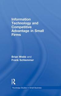 Bokomslag for "Information Technology and Competitive Advantage in Small Firms"
