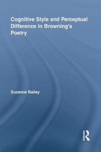 Cognitive Style and Perceptual Difference in Browning's Poetry