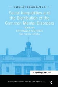 Bokomslag för "Social Inequalities and the Distribution of the Common Mental Disorders"