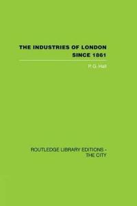 The Industries of London Since 1861