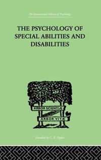 The Psychology Of Special Abilities And Disabilities