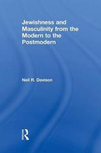 Bokomslag för "Jewishness and Masculinity from the Modern to the Postmodern"