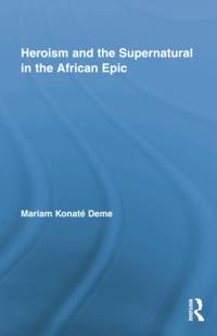 Bokomslag för "Heroism and the Supernatural in the African Epic"