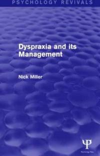 Dyspraxia and its Management (Psychology Revivals)