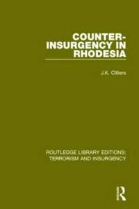 Bokomslag för "Counter-Insurgency in Rhodesia (RLE: Terrorism and Insurgency)"