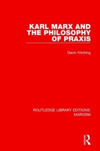 Bokomslag för "Karl Marx and the Philosophy of Praxis"