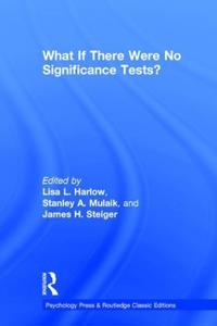 What If There Were No Significance Tests?