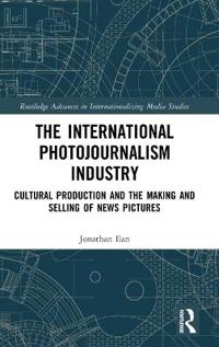 The International Photojournalism Industry