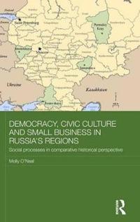 Democracy, Civic Culture and Small Business in Russia's Regions