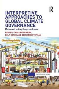 Interpretive Approaches to Global Climate Governance