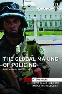Bokomslag för "The Global Making of Policing"
