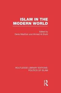 Islam in the Modern World (RLE Politics of Islam)