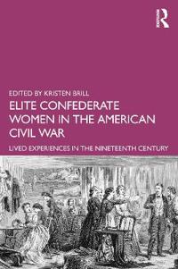 Elite Confederate Women in the American Civil War