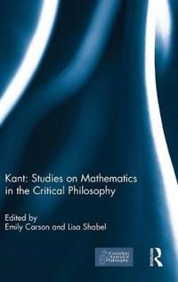 Kant: Studies on Mathematics in the Critical Philosophy