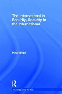 The International in Security, Security in the International