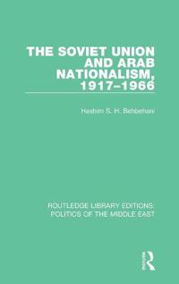 The Soviet Union and Arab Nationalism, 1917-1966