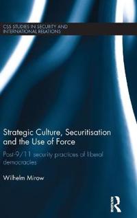 Bokomslag för "Strategic Culture, Securitisation and the Use of Force"