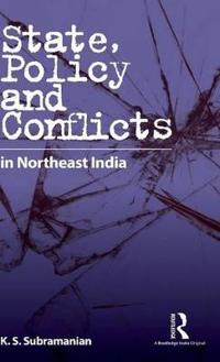 Bokomslag för "State, Policy and Conflicts in Northeast India"