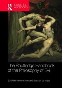 Bokomslag för "The Routledge Handbook of the Philosophy of Evil"