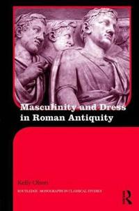 Bokomslag för "Masculinity and Dress in Roman Antiquity"
