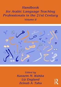 Bokomslag för "Handbook for Arabic Language Teaching Professionals in the 21st Century, Volume II"
