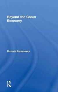 Beyond the Green Economy