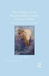Bokomslag för "The Future of the Nineteenth-Century Dream-Child"